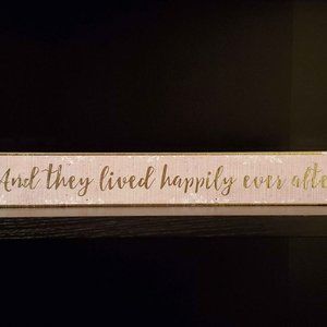 "And they lived happily ever after" Wood Sign